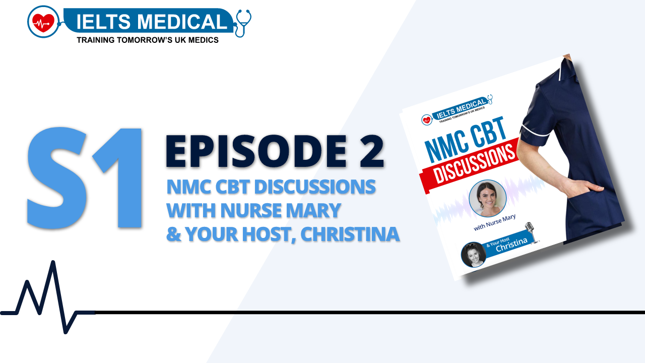 Season 1 Episode 2 - Part B: NMC CBT Nurse Discussions With Nurse Mary and Your Host Christina